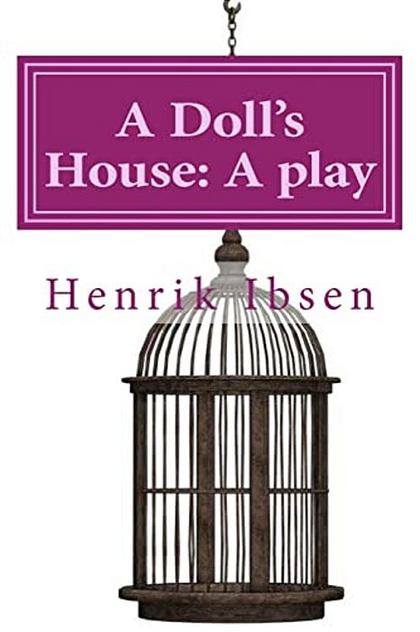 A Doll's House: A Play By Henrik Ibsen-..