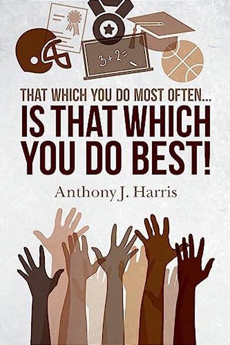 That Which You Do Most Often... Is That Which You Do Best!-..
