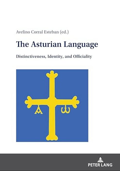 The Asturian Language: Distinctiveness, Identity, And Officiality-..