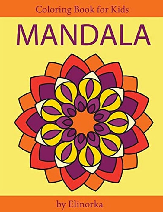 Mandala Coloring Book For Kids And Beginners: Easy And Simple Mandalas Designs, Perfect Gift For Boys And Girls, Relaxation, Focusing, Meditation And-..