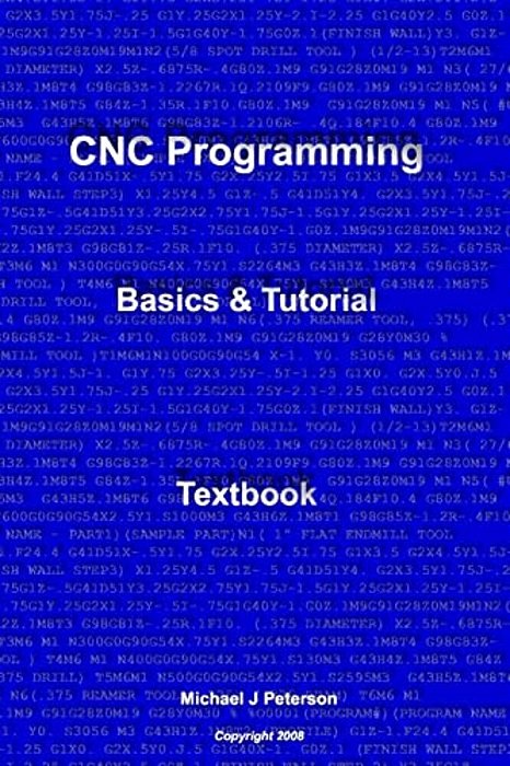 Cnc Programming: Basics & Tutorial Textbook-..