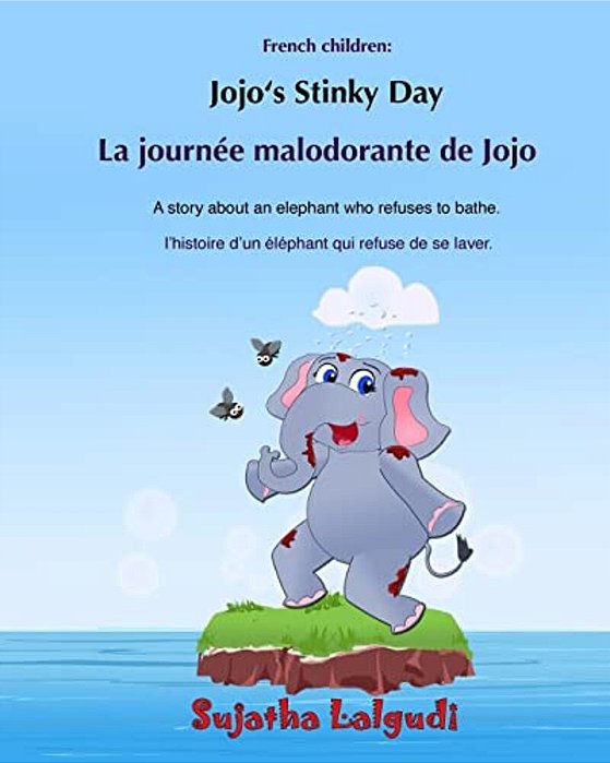 Bilingual French Children: Jojo's Stinky Day: Bathtime Book, Children's Picture Book English-French (Bilingual Edition), An Elephant Book, French-..