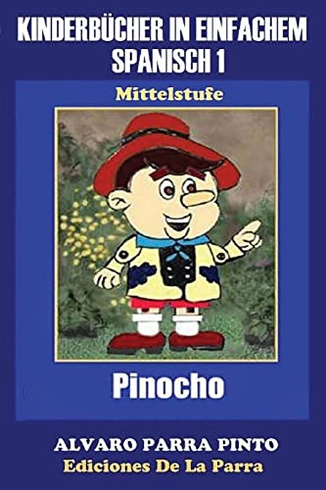 Kinderbücher In Einfachem Spanisch Band 1: Pinocho-..