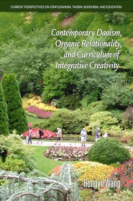 Contemporary Daoism, Organic Relationality, And Curriculum Of Integrative Creativity-..
