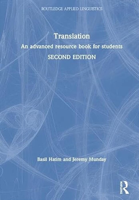 Translation: An Advanced Resource Book For Students-..