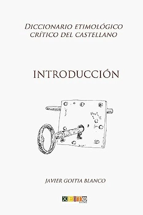 Introducción: Diccionario Etimológico Crítico Del Castellano-..