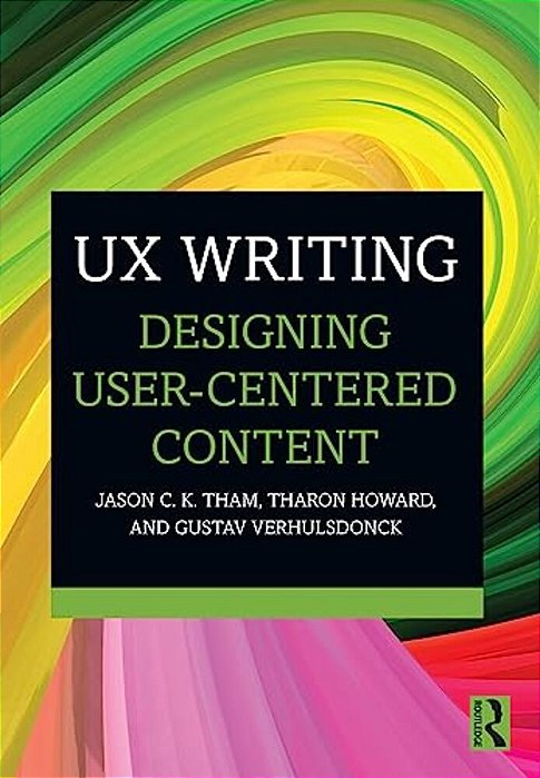 Ux Writing: Designing User-Centered Content-..