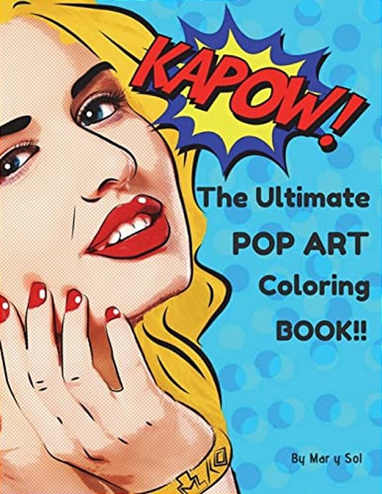 Kapow!! The Ultimate Pop Art Coloring Book!!-..