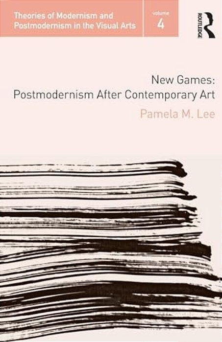 New Games: Postmodernism After Contemporary Art-..