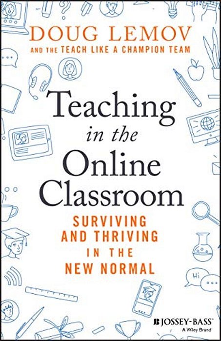 Teaching In The Online Classroom: Surviving And Thriving In The New Normal-..