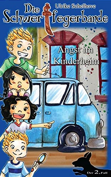 Die Schwertfegerbande: Angst Im Kinderheim-..