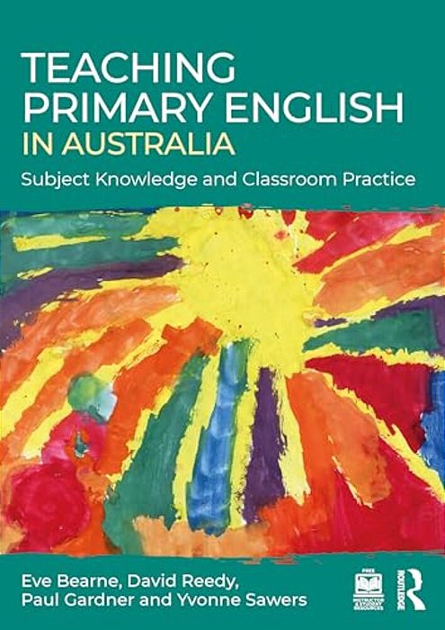 Teaching Primary English In Australia: Subject Knowledge And Classroom Practice-..