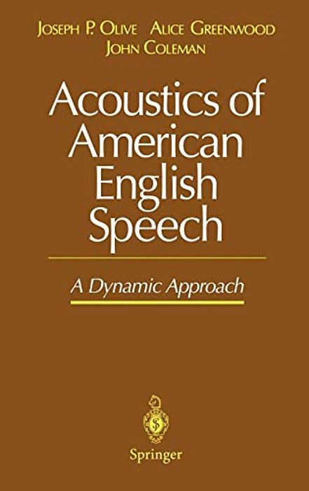 Acoustics Of American English Speech: A Dynamic Approach-..