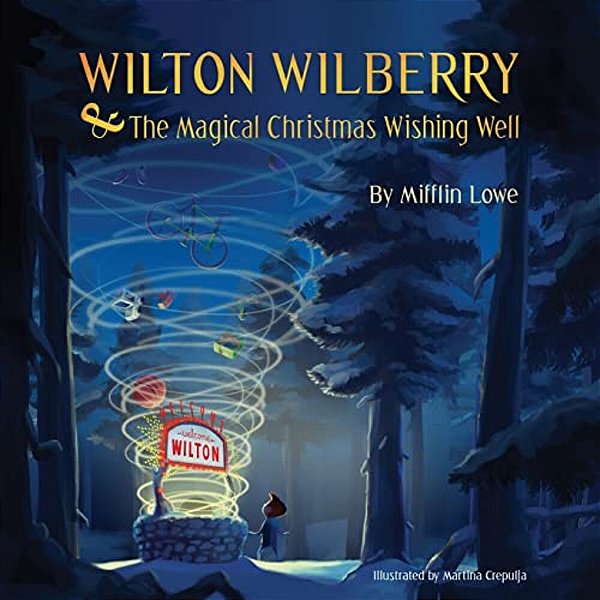 Wilton Wilberry And The Magical Christmas Wishing Well-..