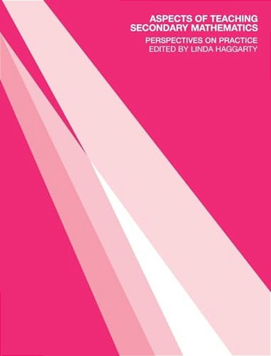 Aspects Of Teaching Secondary Mathematics: Perspectives On Practice-..