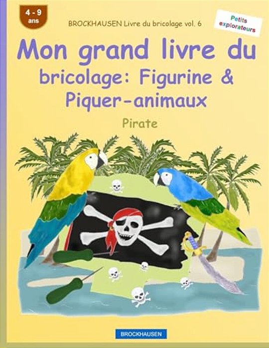 Brockhausen Livre Du Bricolage Vol. 6 - Mon Grand Livre Du Bricolage: Figurine & Piquer-Animaux: Pirate-..