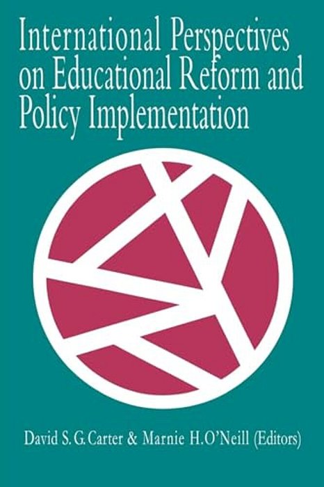 International Perspectives On Educational Reform And Policy Implementation-..
