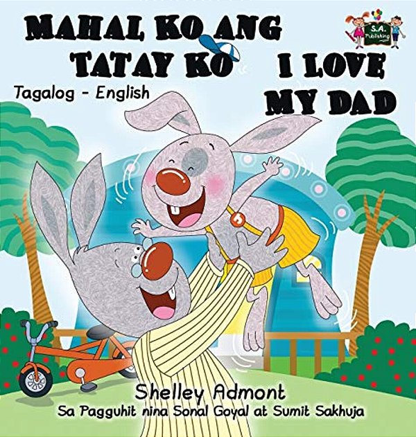 Mahal Ko Ang Tatay Ko I Love My Dad: Tagalog English Bilingual Edition-..