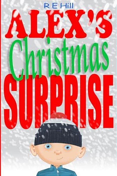 Alex's Christmas Surprise: A Gift Becomes More Than A Gift. -..