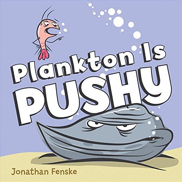 Plankton Is Pushy-..