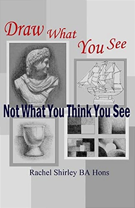 Draw What You See Not What You Think You See-..