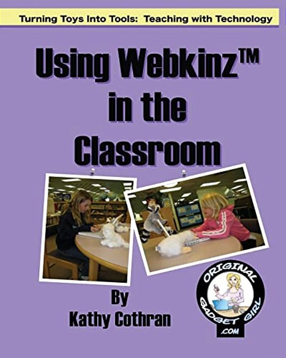 Using Webkinz In The Classroom: Turning Toys Into Tools: Teaching With Technology-..
