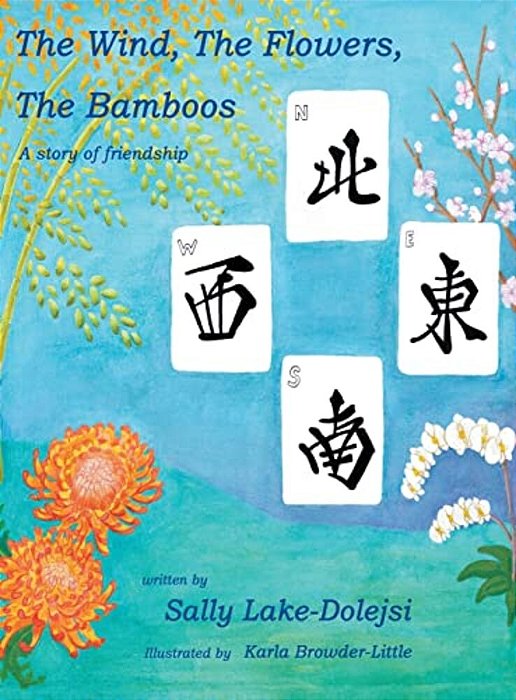 The Wind, The Flowers, The Bamboos: A Story Of Friendship-..