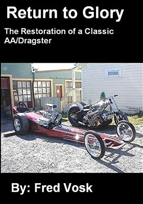A Return To Glory: The Restoration Of A Classic Aa/Dragster-..