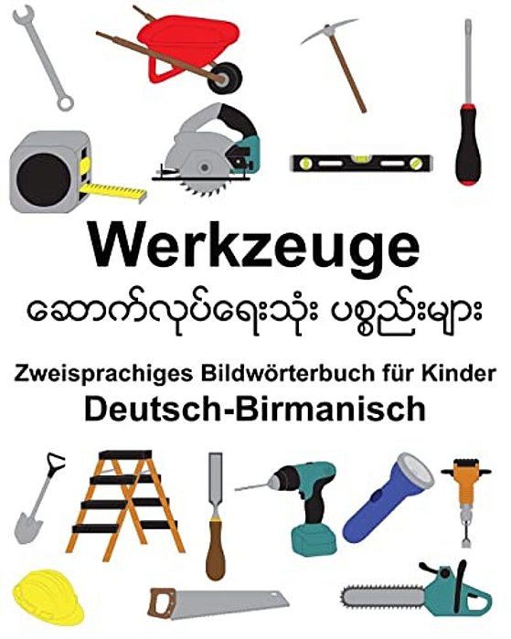Deutsch-Birmanisch Werkzeuge Zweisprachiges Bildwörterbuch Für Kinder-..