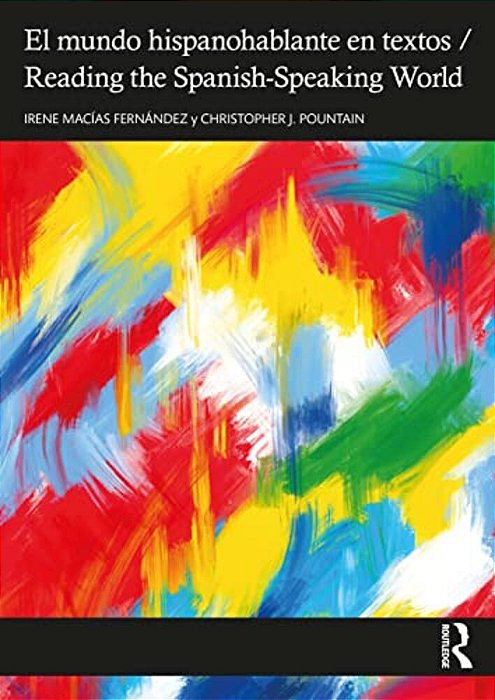 El Mundo Hispanohablante En Textos/Reading The Spanish-Speaking World-..