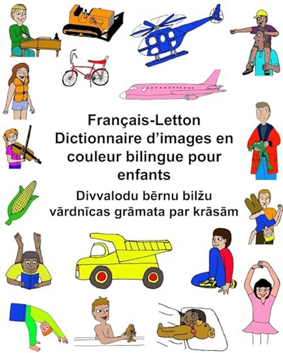 Français-Letton Dictionnaire D'Images En Couleur Bilingue Pour Enfants-..