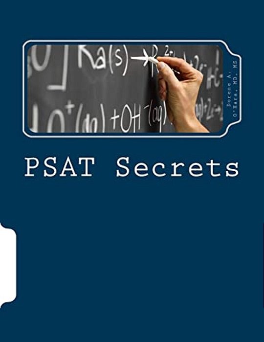 Psat Secrets: How To Score High On The Psat-..