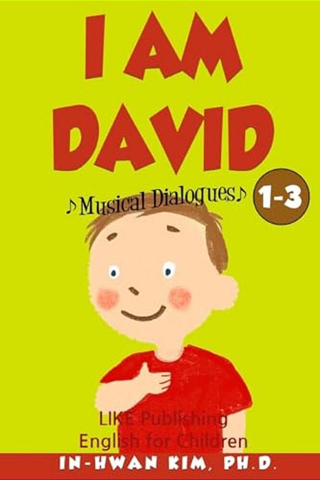 I Am David Musical Dialogues: English For Children Picture Book 1-3-..