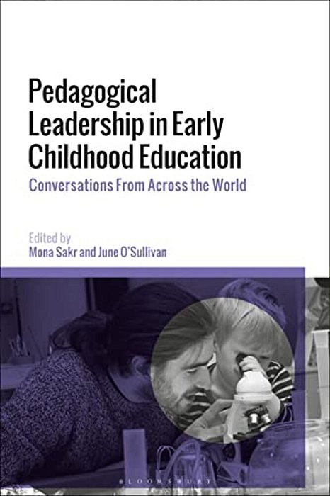 Pedagogical Leadership In Early Childhood Education: Conversations From Across The World-..