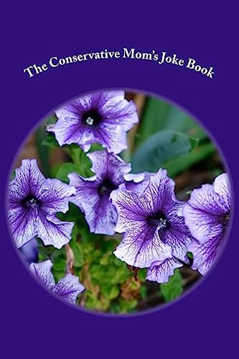The Conservative Mom's Joke Book-..