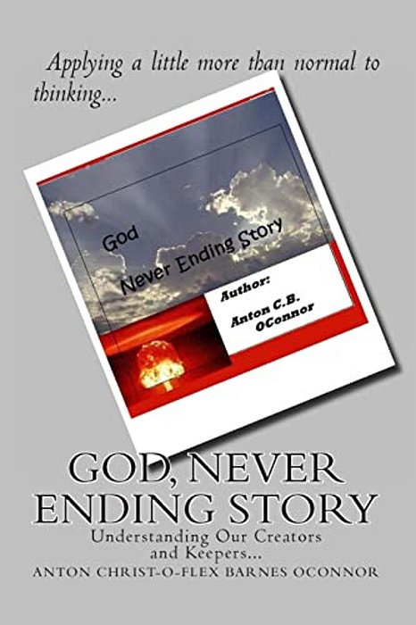 God, Never Ending Story: Fearing Our Creators And Keepers-..