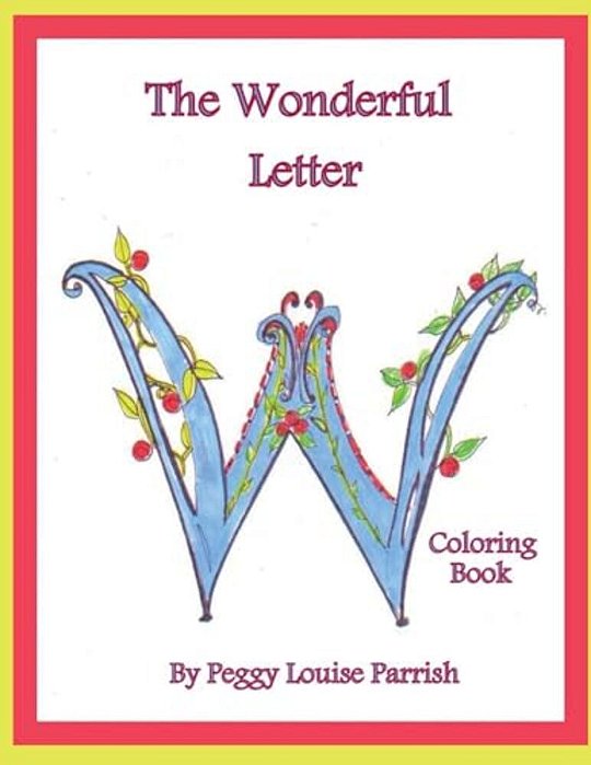 The Wonderful Letter W Coloring Book-..