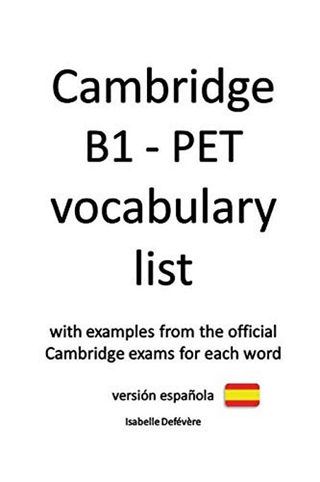 Cambridge B1 - Pet Vocabulary List (Versión Española)-..