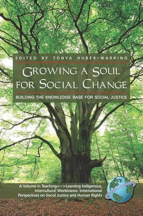 Growing A Soul For Social Change: Building The Knowledge Base For Social Justice (Pb)-..