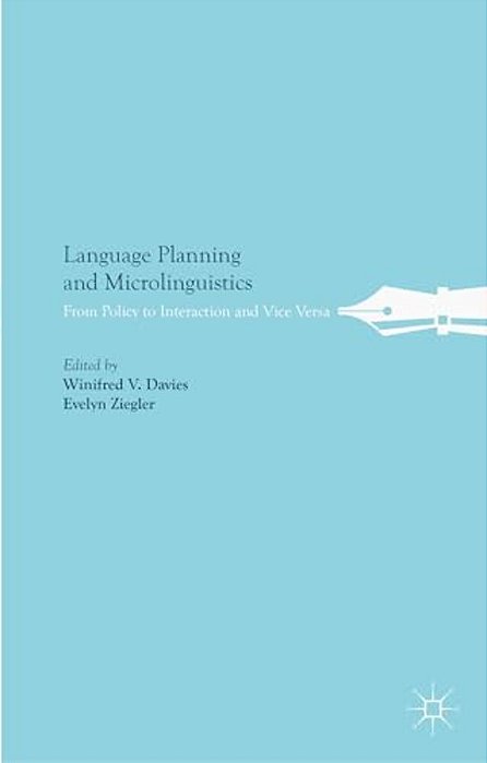 Language Planning And Microlinguistics: From Policy To Interaction And Vice Versa-..