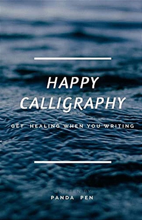 Happy Calligraphy: Get Healing When You Writing-..