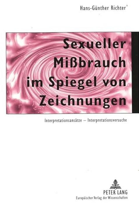 Sexueller Mißbrauch Im Spiegel Von Zeichnungen: Interpretationsansaetze - Interpretationsversuche-..
