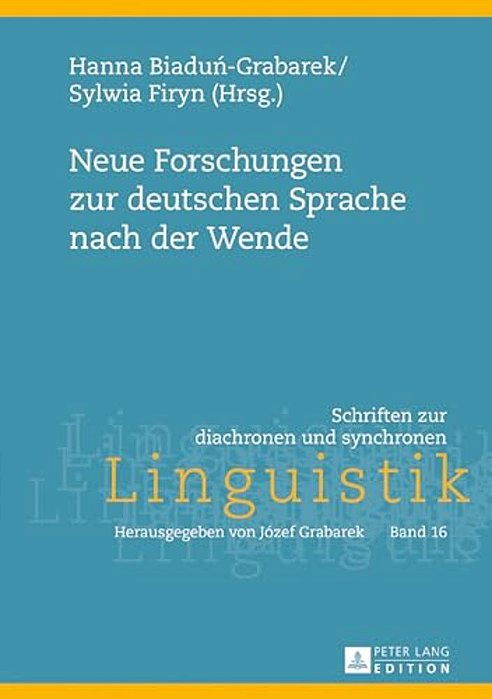 Neue Forschungen Zur Deutschen Sprache Nach Der Wende-..