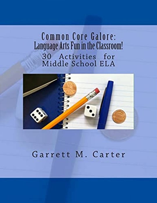 Common Core Galore: Language Arts Fun In The Classroom!: 30 Activities For Middle School Ela-..