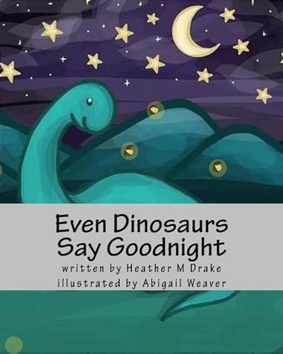Even Dinosaurs Say Goodnight-..