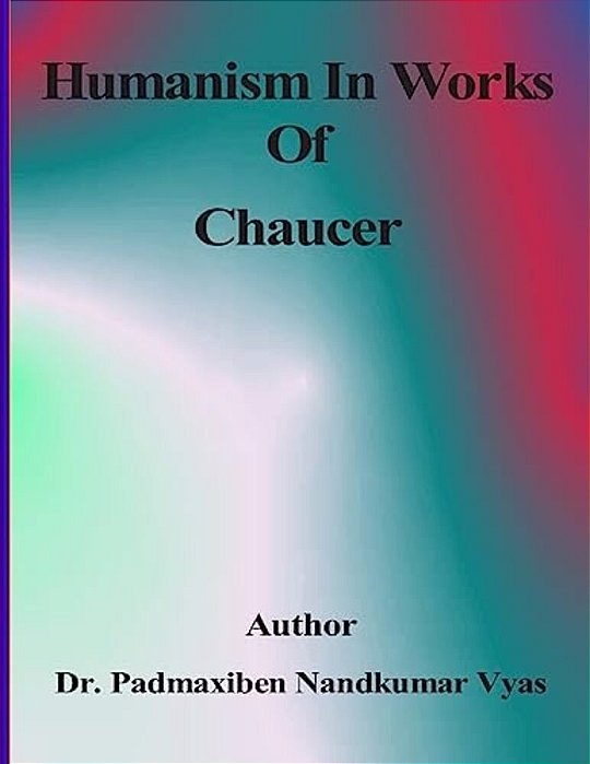 Humanism In Works Of Chaucer-..