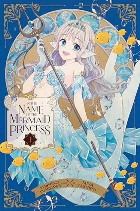 In The Name Of The Mermaid Princess, Vol. 1-..