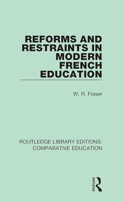 Reforms And Restraints In Modern French Education-..