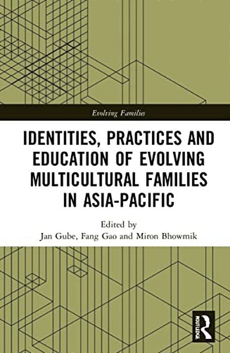 Identities, Practices And Education Of Evolving Multicultural Families In Asia-Pacific-..