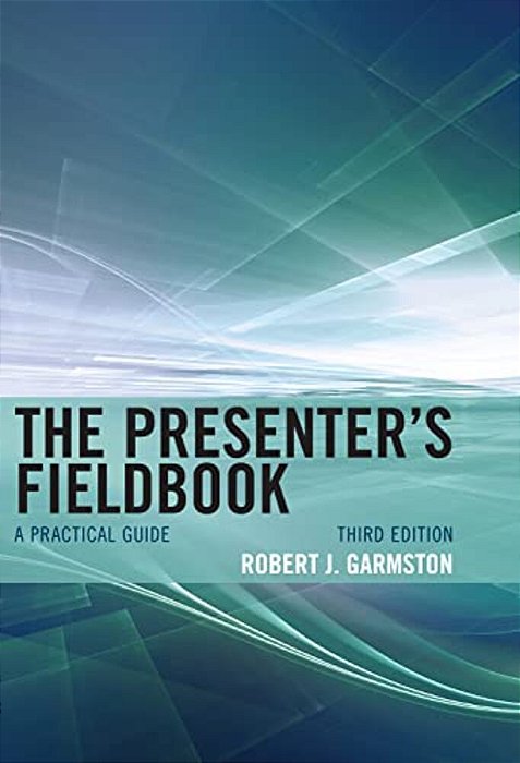 Presenter's Fieldbook: A Practical Guide-..